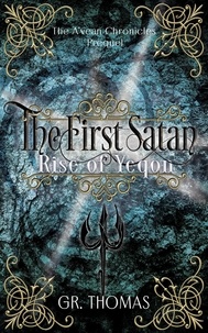  GR Thomas - The First Satan - Rise of Yeqon - The A'vean Chronicles, #5.