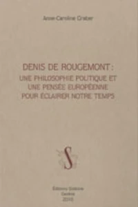 Denis de Rougemont : une philosophie politique et une pensée européenne pour éclairer notre temps