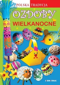 Ozdoby wielkanocne. Polska tradycja