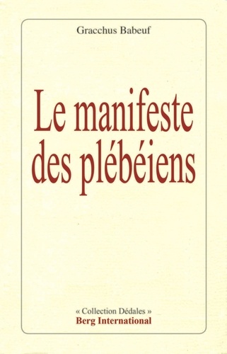 Gracchus Babeuf - Le manifeste des plébéiens.