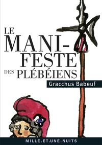 Gracchus Babeuf - Le Manifeste des Plébéiens.