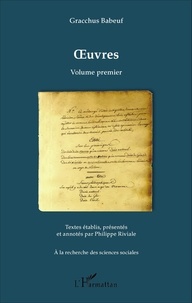 Gracchus Baboeuf et Philippe Riviale - Oeuvres - Volume premier.