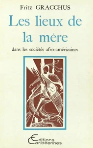Les lieux de la mère dans les sociétés afro-américaines