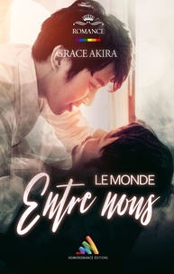 Grace Akira et Homoromance Éditions - Le monde entre nous - Roman gay, livre gay.
