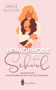 Grace Austin - Homophobie ist Schwul - 500 Belege für homophoben Bullshit und 500 Comebacks.