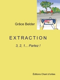 Grâce Belder - Extraction - 3, 2, 1... Partez !.