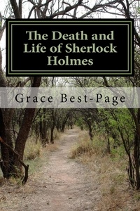  Grace Best-Page - The Death and Life of Sherlock Holmes.