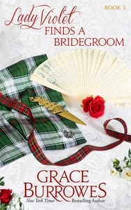  Grace Burrowes - Lady Violet Finds a Bridegroomm - The Lady Violet Mysteries, #3.