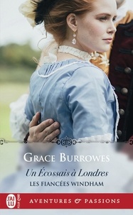 Grace Burrowes - Les fiancées Windham Tome 2 : Un Ecossais à Londres.