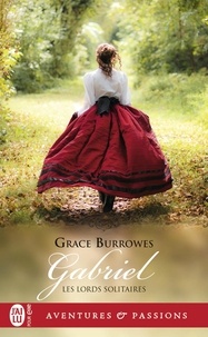 Grace Burrowes - Les lords solitaires Tome 5 : Gabriel.