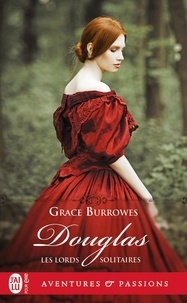 Grace Burrowes - Les lords solitaires Tome 8 : Douglas.