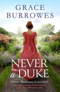 Grace Burrowes - Never a Duke - a perfectly romantic Regency tale for fans of Bridgerton.