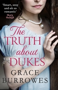 Grace Burrowes - The Truth About Dukes - a smart and sexy Regency romance, perfect for fans of Bridgerton.