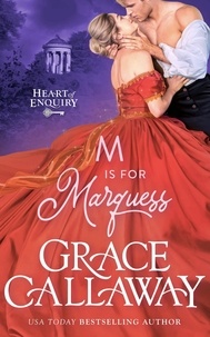  Grace Callaway - M is for Marquess - Heart of Enquiry, #2.