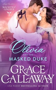  Grace Callaway - Olivia and the Masked Duke - Lady Charlotte's Society of Angels, #1.