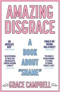 Grace Campbell - Amazing Disgrace - A Book About "Shame".