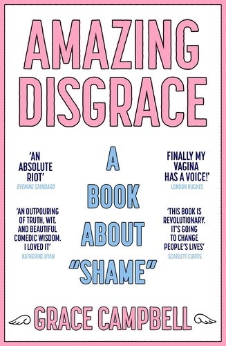 Amazing Disgrace. A Book About "Shame"