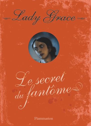 Grace Cavendish et Jan Burchett - Les enquêtes de Lady Grace Tome 8 : Le secret du fantôme.