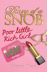 Grace Dent - Poor Little Rich Girl - Book 1.