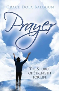 Prayer  The Source of Strength for Life