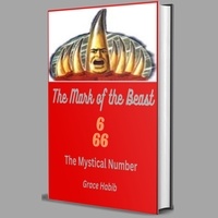  Grace Habib - The Mark of the Beast The Mystical Number.