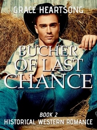  GRACE HEARTSONG - Historical Western Romance: Butcher Of Last Chance - Redmond's Gold, #2.