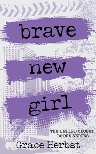  Grace Herbst - Brave New Girl - Behind Closed Doors, #1.