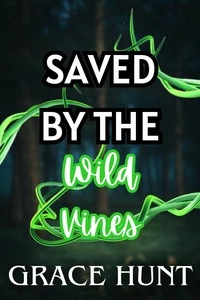 Saved by the Wild Vines