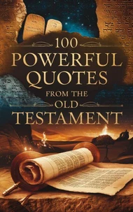 100 Powerful Quotes from the Old Testament