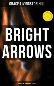 Bright Arrows (Musaicum Romance Classics)