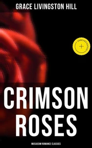 Crimson Roses (Musaicum Romance Classics)