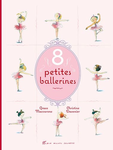 Grace Maccarone et Christine Davenier - 8 petites ballerines.