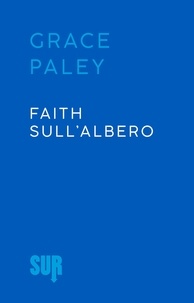 Grace Paley et Isabella Zani - Faith sull’albero.