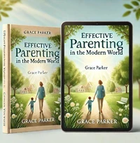 Effective Parenting in the Modern World