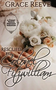 Rescued by Colonel Fitzwilliam