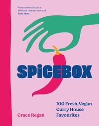 Grace Regan - SpiceBox - 100 curry house favourites made vegan.