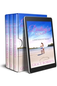  Grace Roberts - Destiny's Cove - A Sweet Romance Trilogy - Destiny's Cove.