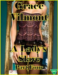 A Lady’s Slave Part Four