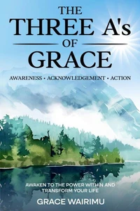 The Three A’s of Grace: Awareness, Acknowledgement, Action
