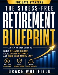 The Stress-Free Retirement Blueprint for Late Starters