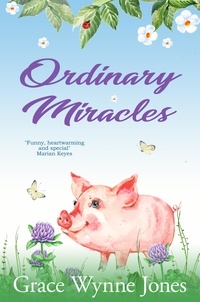Grace Wynne-Jones - Ordinary Miracles.