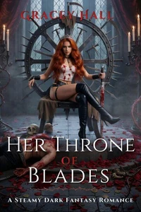 Her Throne of Blades: A Steamy Dark Fantasy Romance