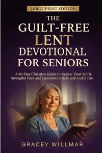 The Guilt-Free Lent Devotional For Seniors