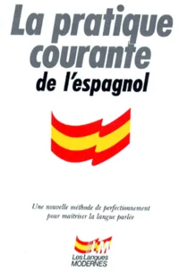 La Pratique Courante De L'Espagnol