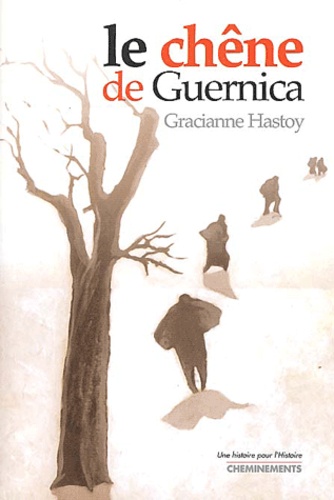 Gracianne Hastoy - Le chêne de Guernica.