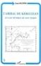 Gracie Delépine - L'amiral de Kerguelen et les mythes de son temps.