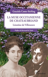 Graciela Conte-Stirling - La muse occitanienne de Chateaubriand - Léontine de Villeneuve.