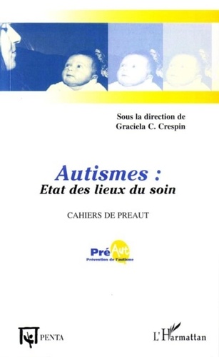 Graciela Cullere-Crespin - Cahiers de Préault N° 3 : Autismes - Etats des lieux du soin.