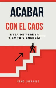 CÓMO DEJAR DE PERDER TIEMPO Y ENERGÍA