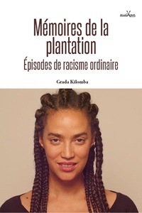 Grada Kilomba - Mémoires de la plantation - Episodes de racisme ordinaire.
